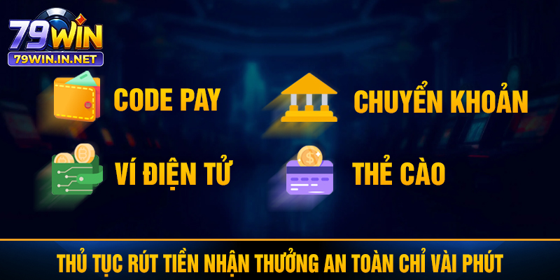 Thủ tục rút tiền nhận thưởng an toàn chỉ vài phút Thủ tục rút tiền nhận thưởng an toàn chỉ vài phút