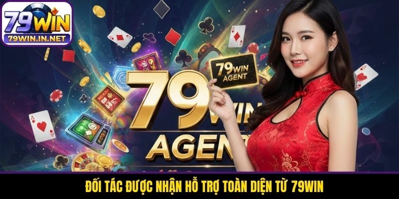 Đối tác được nhận hỗ trợ toàn diện từ 79WIN Đối tác được nhận hỗ trợ toàn diện từ 79WIN